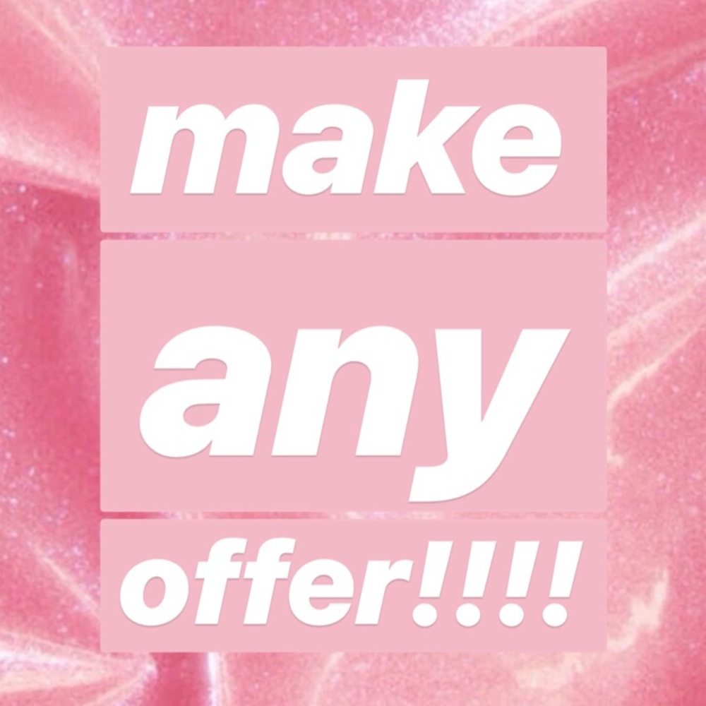 MAKE ANY OFFER